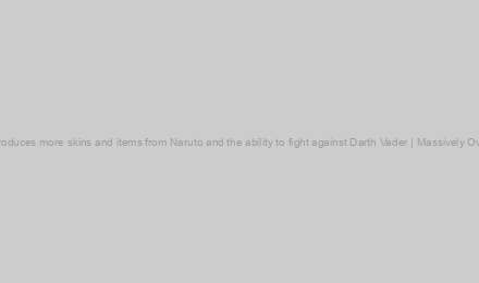 Fortnite introduces more skins and items from Naruto and the ability to fight against Darth Vader | Massively Overpowered